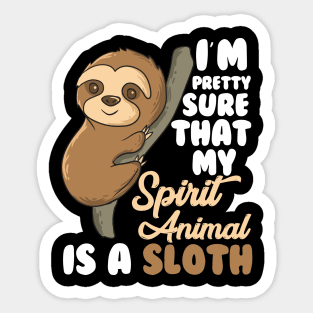 Funny Sloths Spirit Animal Is A Sloth Sticker